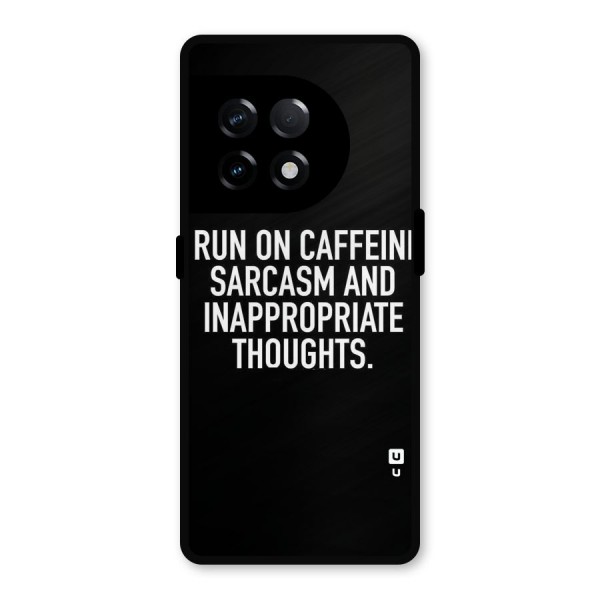 Sarcasm And Caffeine Metal Back Case for OnePlus 11R