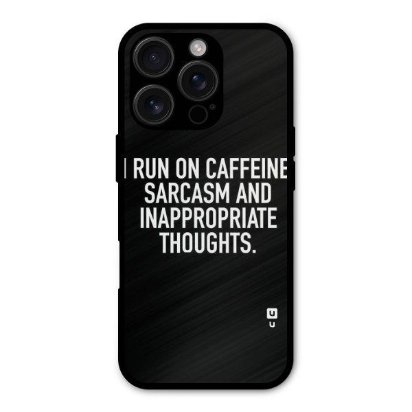 Sarcasm And Caffeine Metal Back Case for iPhone 16 Pro