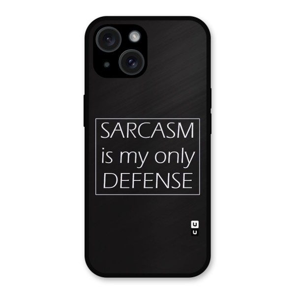 Sarcasm Defence Metal Back Case for iPhone 15