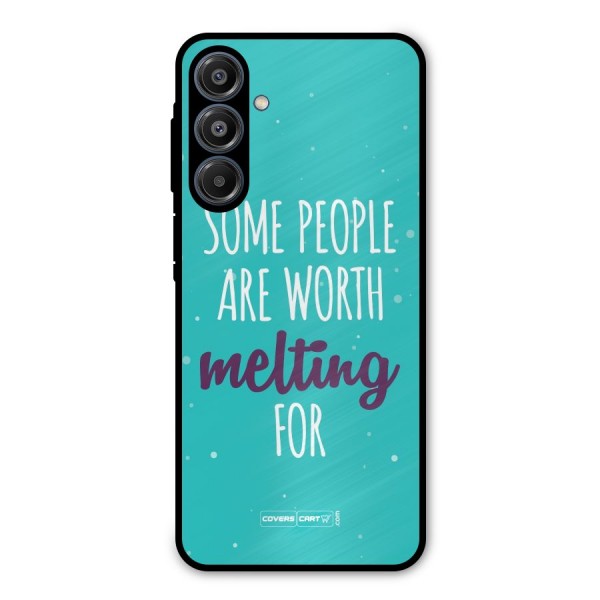 Some People Are Worth Melting For Metal Back Case for Galaxy A16 5G