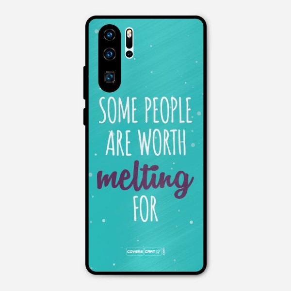 Some People Are Worth Melting For Metal Back Case for Huawei P30 Pro