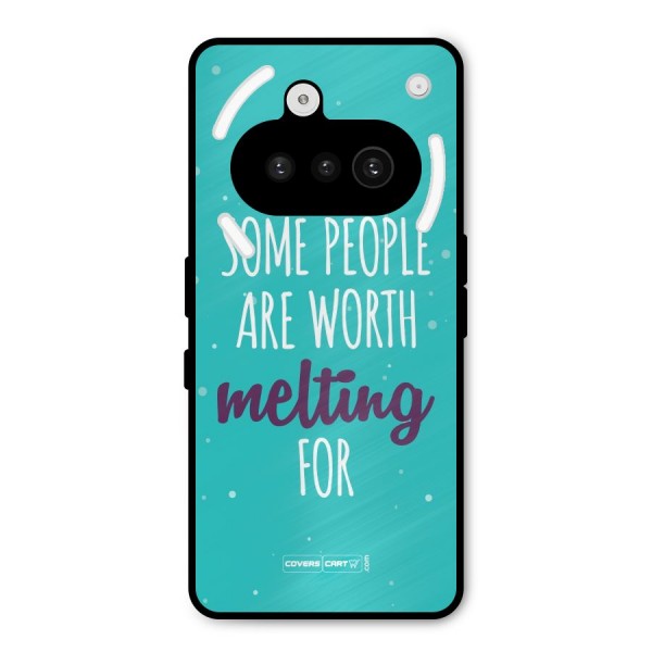 Some People Are Worth Melting For Metal Back Case for Nothing Phone 3a
