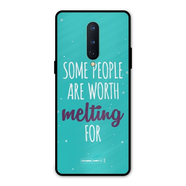 Some People Are Worth Melting For Metal Back Case for OnePlus 8