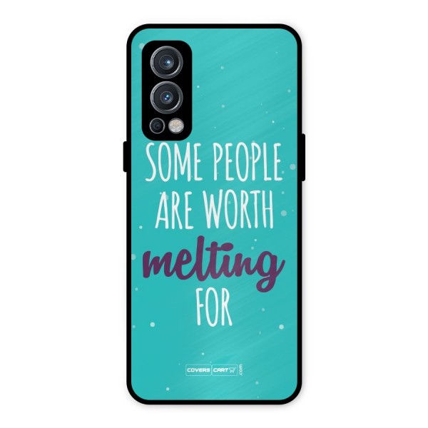 Some People Are Worth Melting For Metal Back Case for OnePlus Nord 2 5G