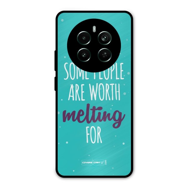 Some People Are Worth Melting For Metal Back Case for Realme 12 Pro Plus