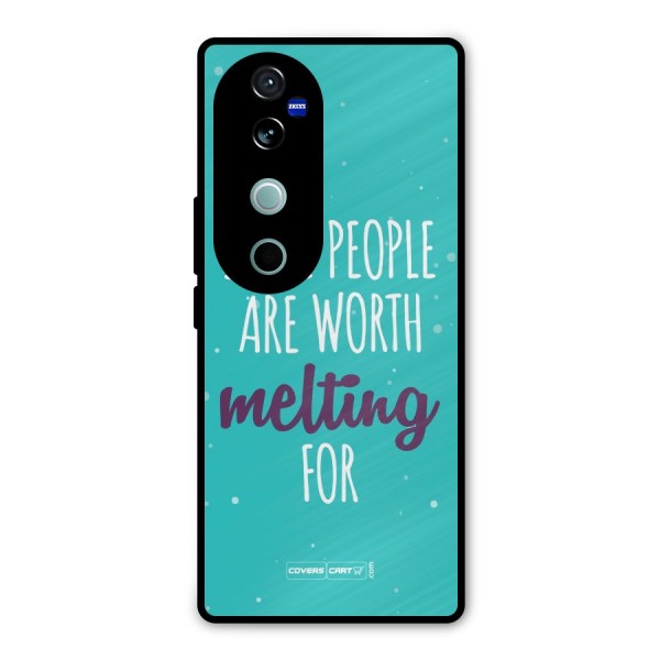 Some People Are Worth Melting For Metal Back Case for Vivo V40