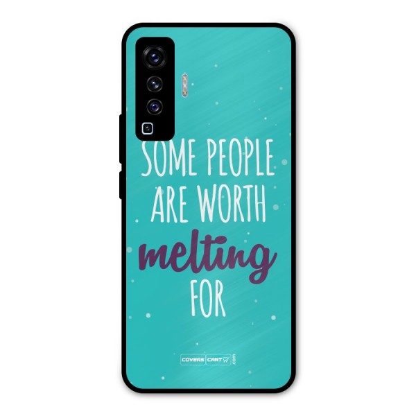 Some People Are Worth Melting For Metal Back Case for Vivo X50
