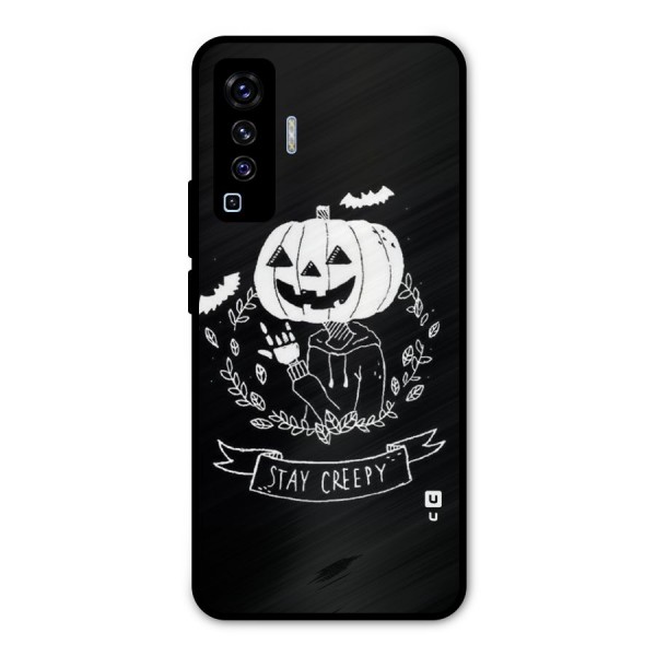 Stay Creepy Metal Back Case for Vivo X50