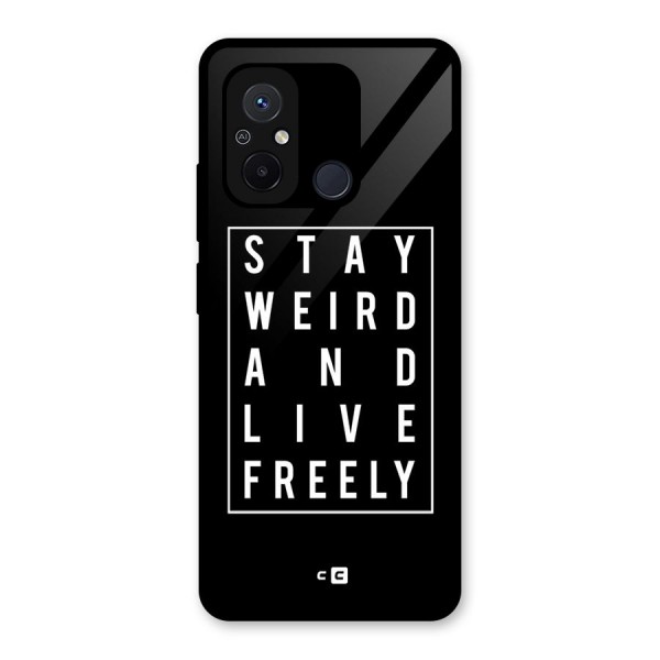 Stay Weird Live Freely Glass Back Case for Redmi 12C