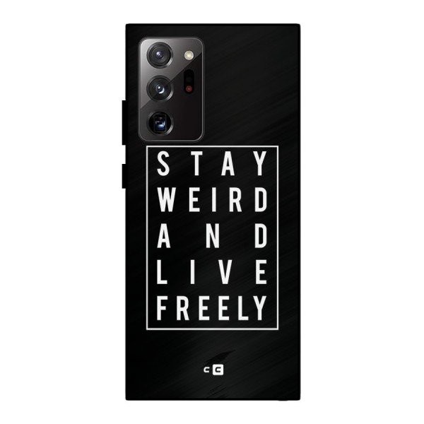 Stay Weird Live Freely Metal Back Case for Galaxy Note 20 Ultra