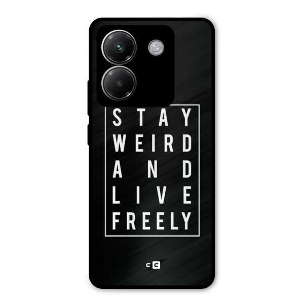 Stay Weird Live Freely Metal Back Case for Poco M7 Pro 5G
