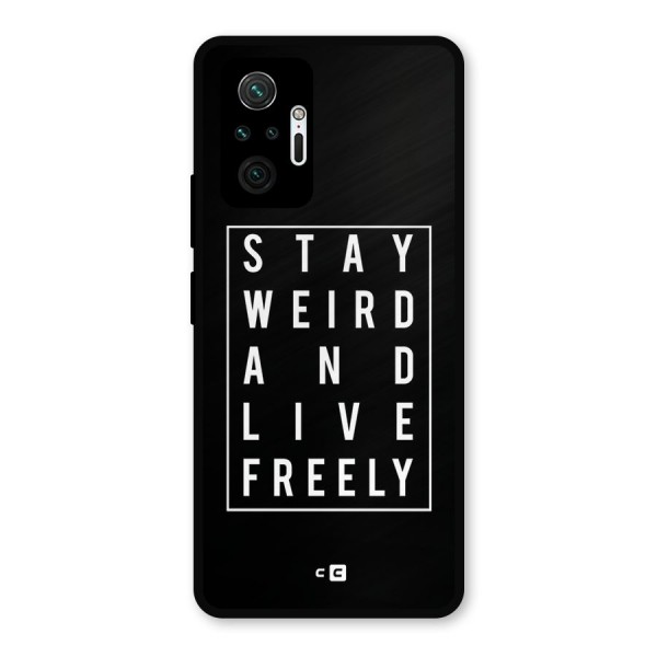 Stay Weird Live Freely Metal Back Case for Redmi Note 10 Pro Max