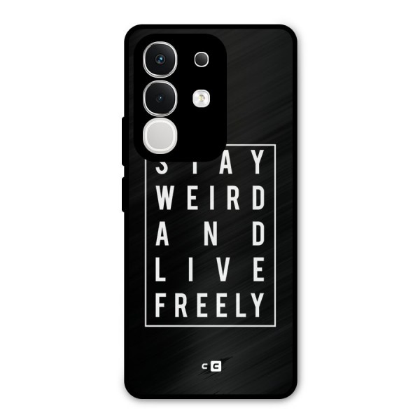 Stay Weird Live Freely Metal Back Case for iQOO Z10x
