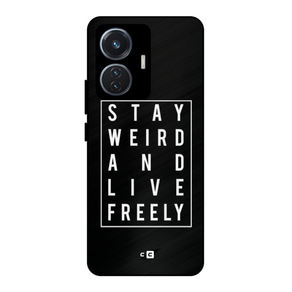Stay Weird Live Freely Metal Back Case for iQOO Z6 44W