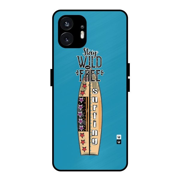 Stay Wild and Free Metal Back Case for Nothing Phone 2