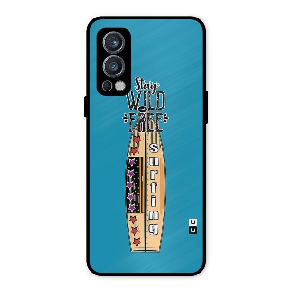 Stay Wild and Free Metal Back Case for OnePlus Nord 2 5G
