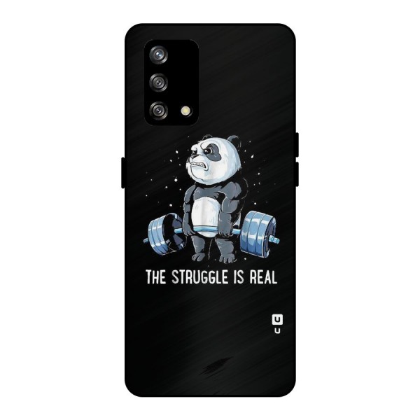 Struggle is Real Panda Metal Back Case for Oppo F19