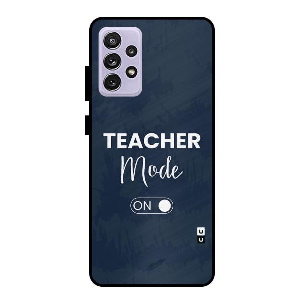 Teacher Mode On Metal Back Case for Galaxy A72