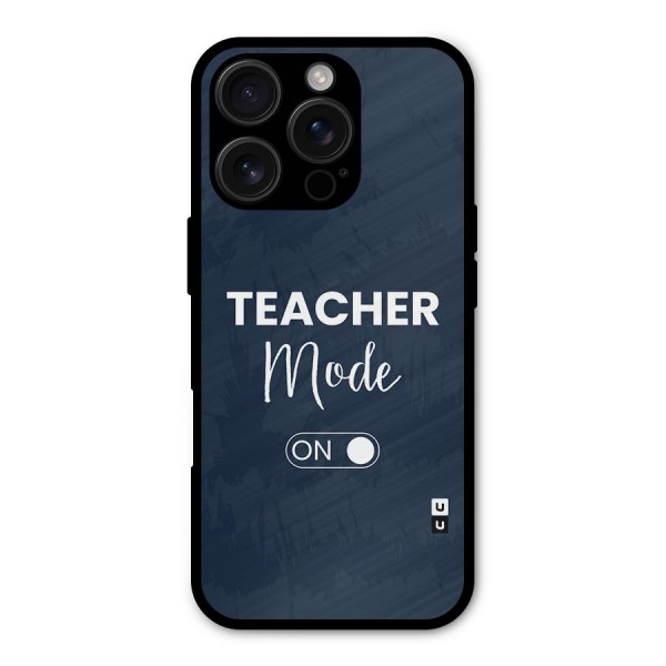 Teacher Mode On Metal Back Case for iPhone 16 Pro