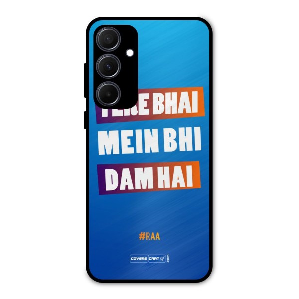 Tere Bhai Me Bhi Dam Hai Metal Back Case for Galaxy A35
