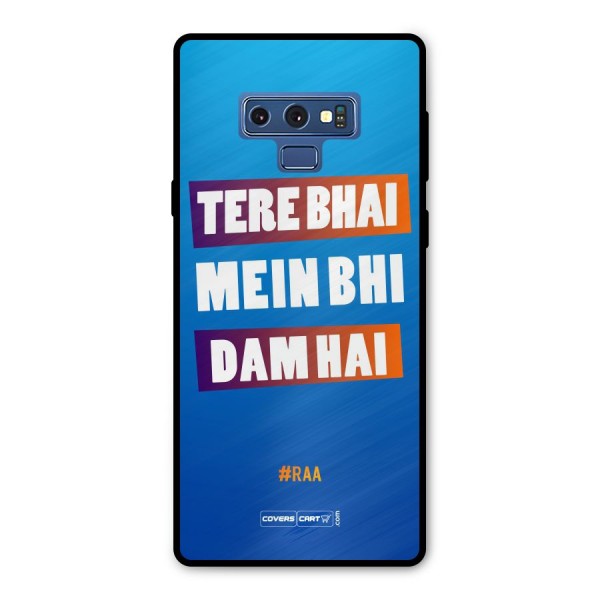 Tere Bhai Me Bhi Dam Hai Metal Back Case for Galaxy Note 9