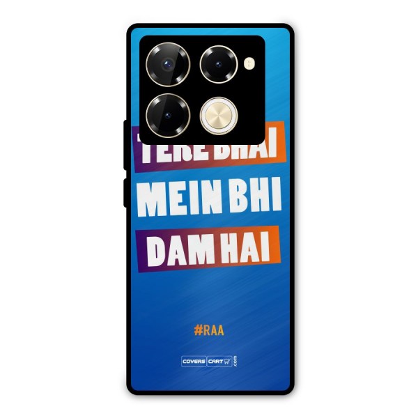 Tere Bhai Me Bhi Dam Hai Metal Back Case for Infinix Note 40 Pro Plus