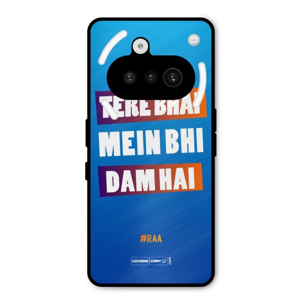 Tere Bhai Me Bhi Dam Hai Metal Back Case for Nothing Phone 3a