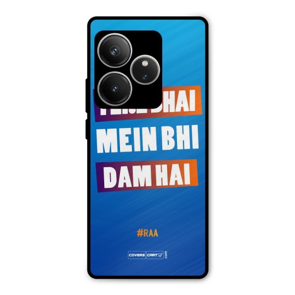 Tere Bhai Me Bhi Dam Hai Metal Back Case for Realme GT 6