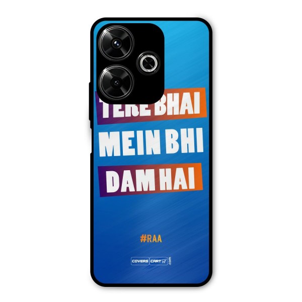 Tere Bhai Me Bhi Dam Hai Metal Back Case for Redmi 13 5G
