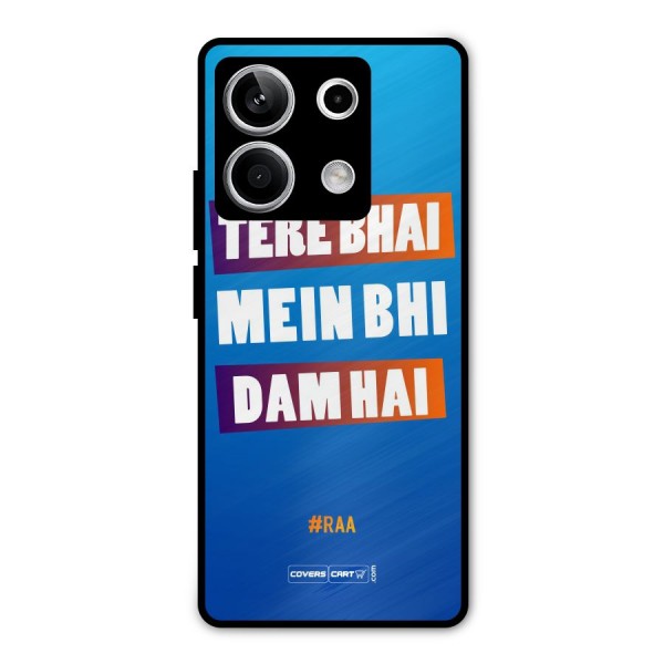 Tere Bhai Me Bhi Dam Hai Metal Back Case for Redmi Note 13 5G