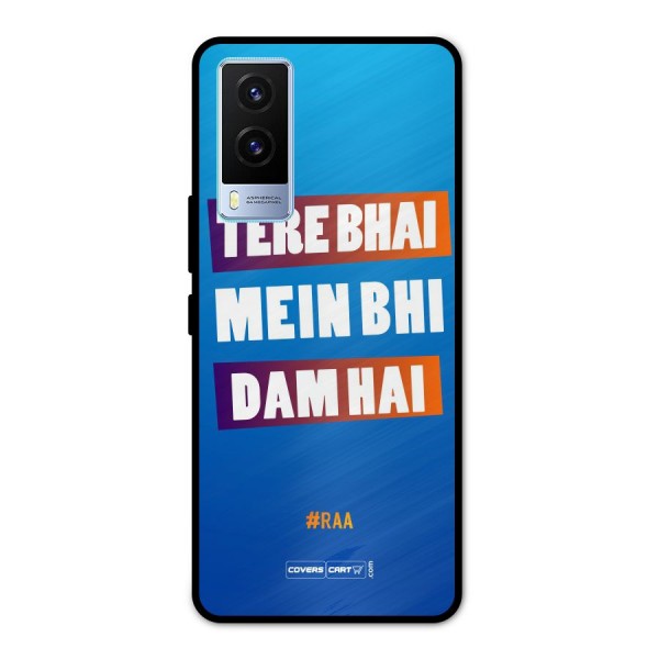 Tere Bhai Me Bhi Dam Hai Metal Back Case for Vivo V21e 5G