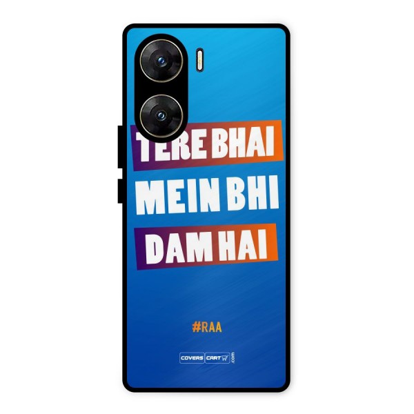 Tere Bhai Me Bhi Dam Hai Metal Back Case for Vivo V29e