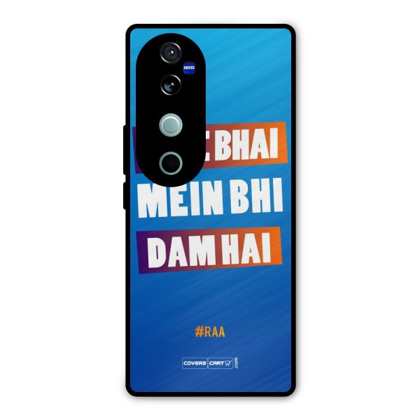 Tere Bhai Me Bhi Dam Hai Metal Back Case for Vivo V40 Pro
