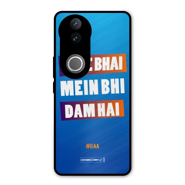 Tere Bhai Me Bhi Dam Hai Metal Back Case for Vivo V50e