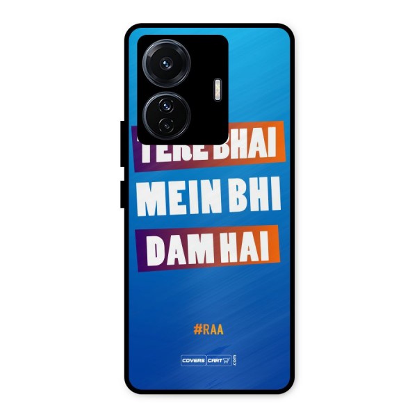 Tere Bhai Me Bhi Dam Hai Metal Back Case for iQOO Z6