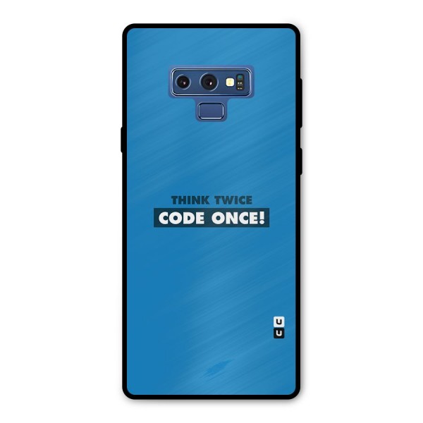 Think Twice Code Once Metal Back Case for Galaxy Note 9