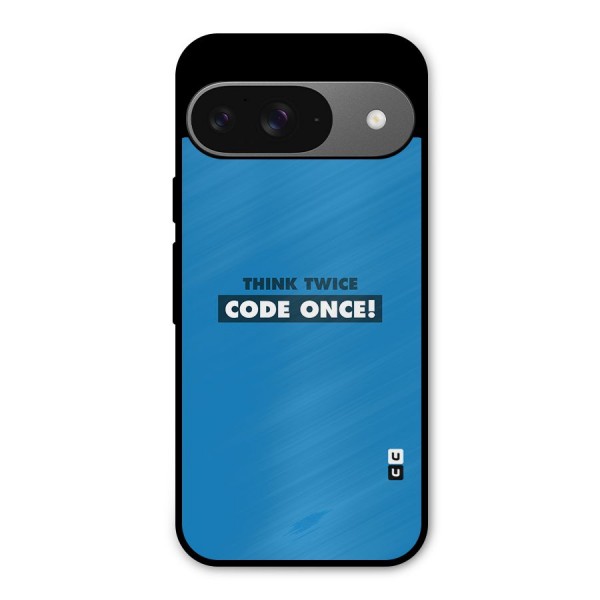 Think Twice Code Once Metal Back Case for Google Pixel 9