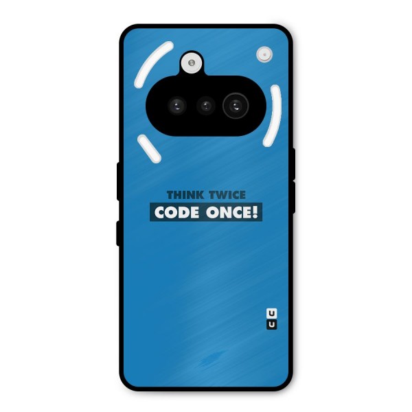 Think Twice Code Once Metal Back Case for Nothing Phone 3a