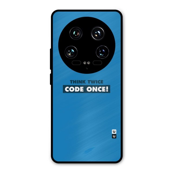 Think Twice Code Once Metal Back Case for Xiaomi 14 Ultra