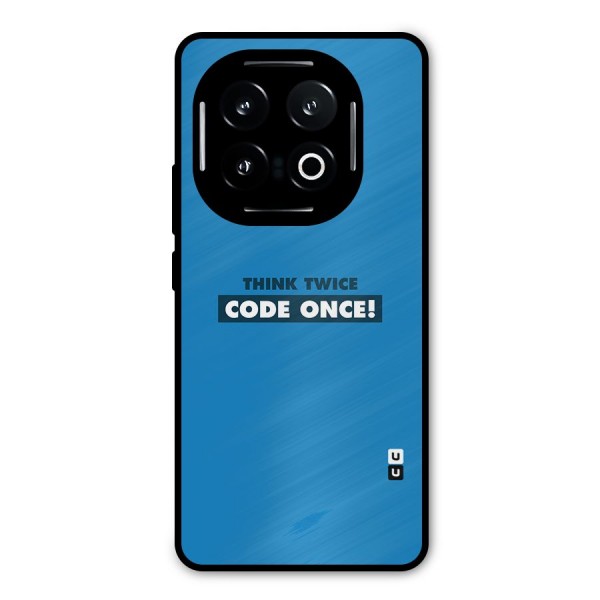 Think Twice Code Once Metal Back Case for iQOO 13