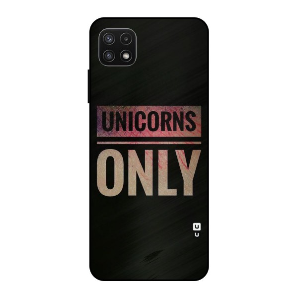 Unicorns Only Metal Back Case for Galaxy A22 5G