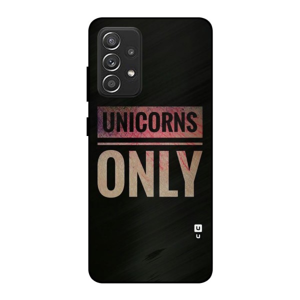 Unicorns Only Metal Back Case for Galaxy A52