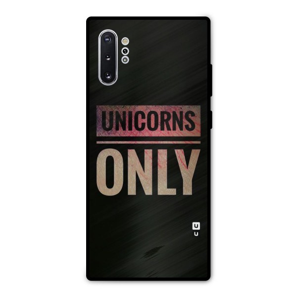 Unicorns Only Metal Back Case for Galaxy Note 10 Plus