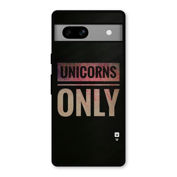 Unicorns Only Metal Back Case for Google Pixel 7a