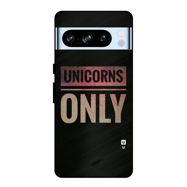 Unicorns Only Metal Back Case for Google Pixel 8 Pro