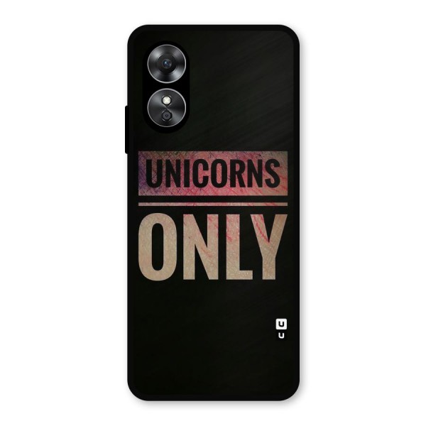 Unicorns Only Metal Back Case for Oppo A17