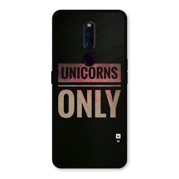 Unicorns Only Metal Back Case for Oppo F11 Pro