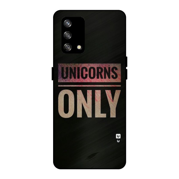 Unicorns Only Metal Back Case for Oppo F19