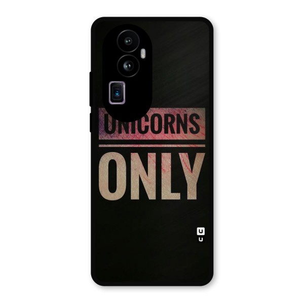 Unicorns Only Metal Back Case for Oppo Reno10 Pro Plus