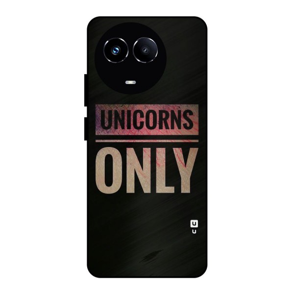 Unicorns Only Metal Back Case for Realme 11X